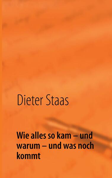 Wie alles so kam - und warum - und was noch kommt