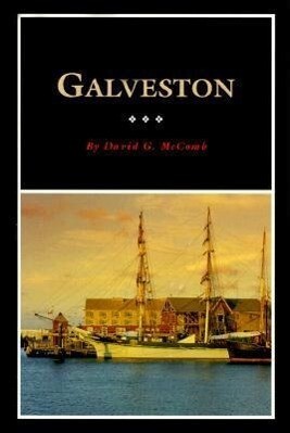 Galveston: A History and a Guide - David Mccomb
