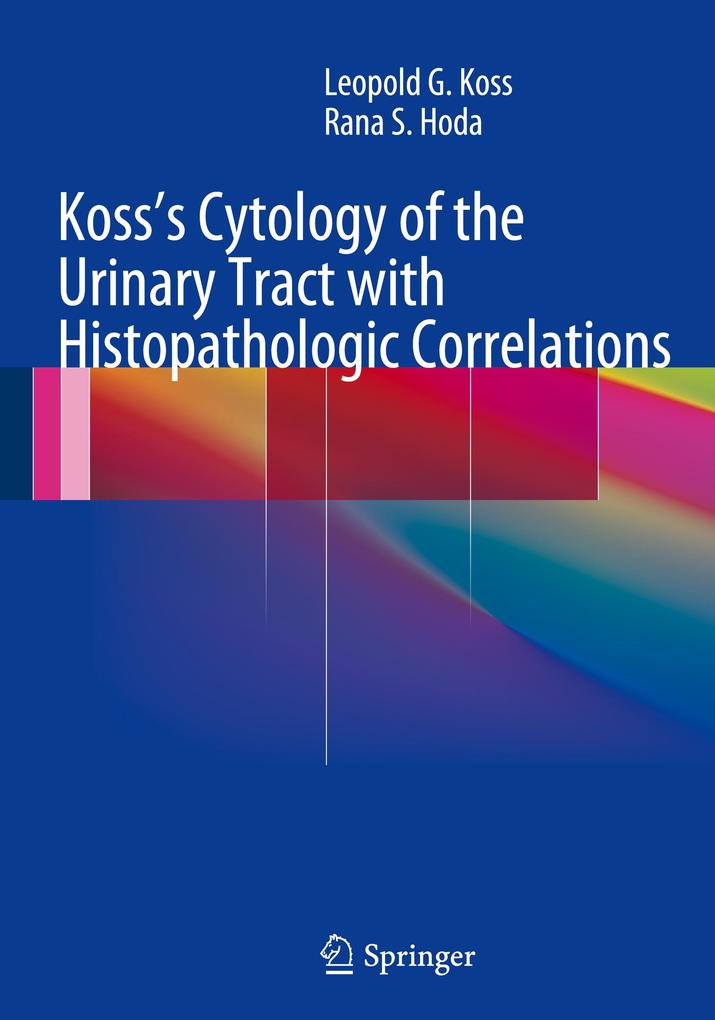 Koss‘s Cytology of the Urinary Tract with Histopathologic Correlations