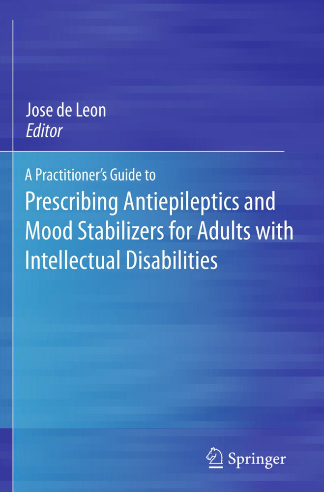 A Practitioner‘s Guide to Prescribing Antiepileptics and Mood Stabilizers for Adults with Intellectual Disabilities