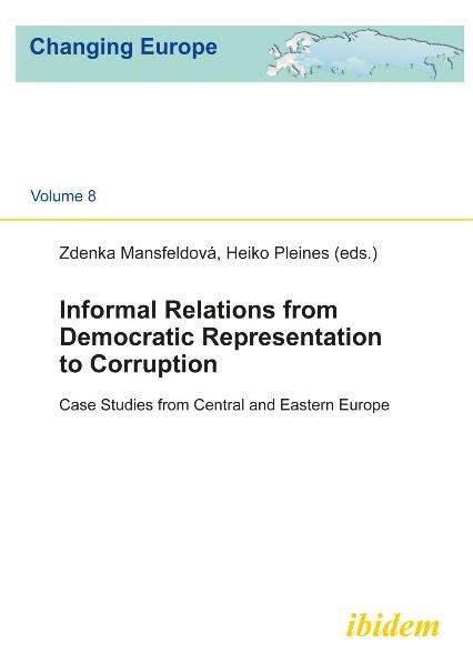 Informal Relations from Democratic Representatio - Case studies from Central and Eastern Europe