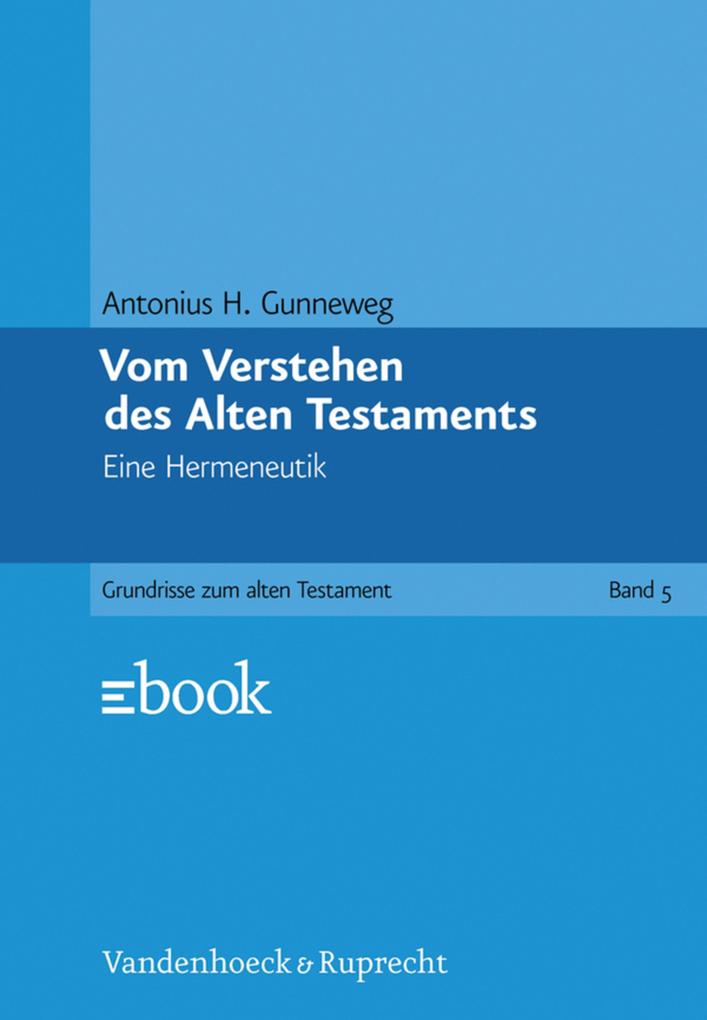 Vom Verstehen des Alten Testaments - Antonius H. Gunneweg