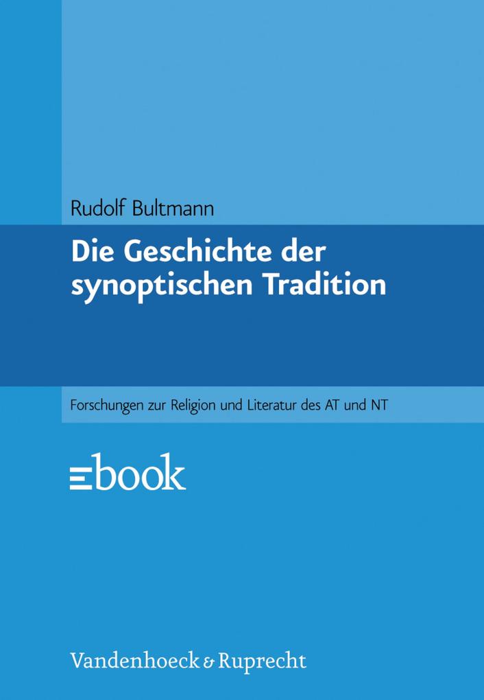 Die Geschichte der synoptischen Tradition - Rudolf Bultmann