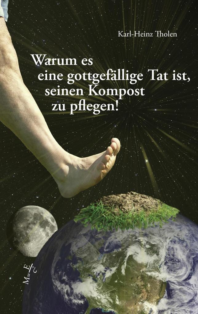 Warum es eine gottgefällige Tat ist seinen Kompost zu pflegen