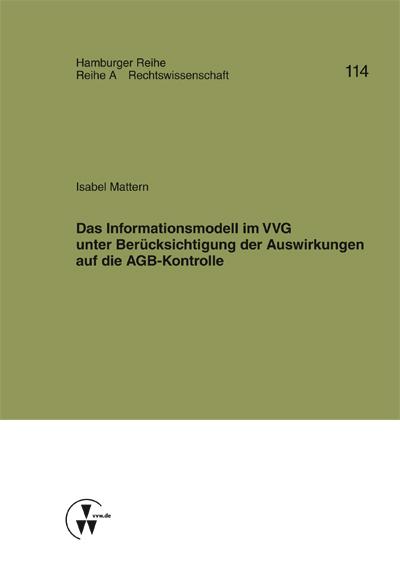 Das Informationsmodell im VVG unter Berücksichtigung der Auswirkungen auf die AGB-Kontrolle