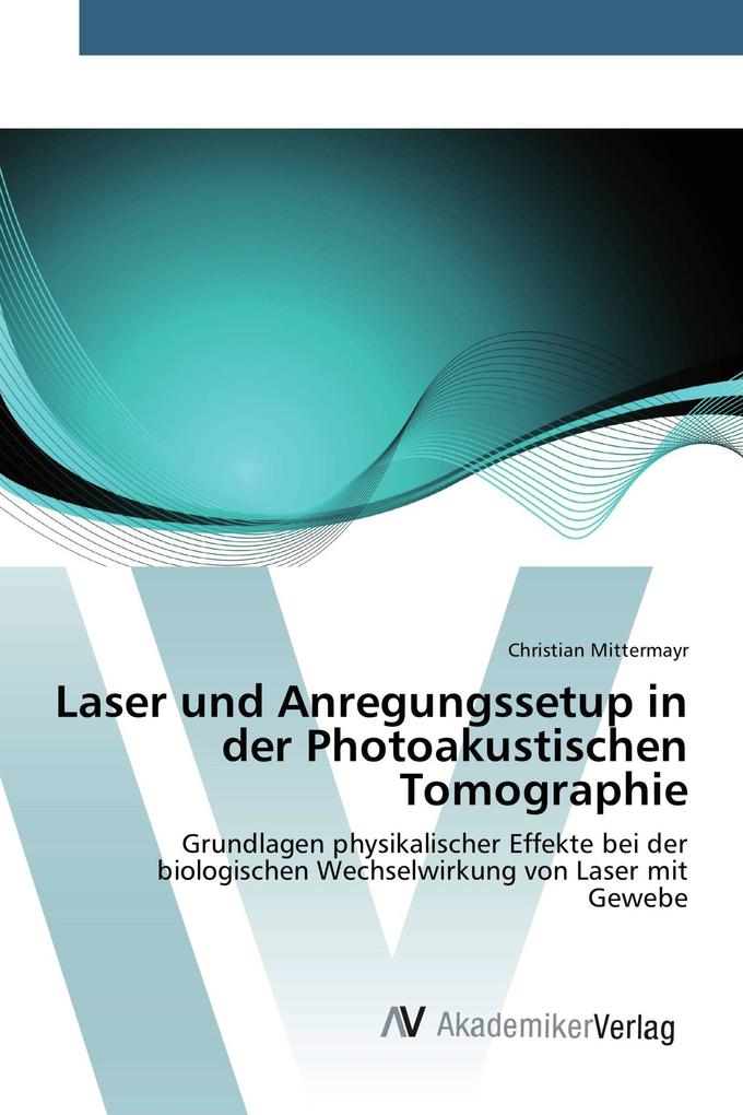 Laser und Anregungssetup in der Photoakustischen Tomographie