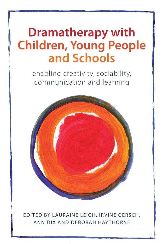 Dramatherapy with Children Young People and Schools