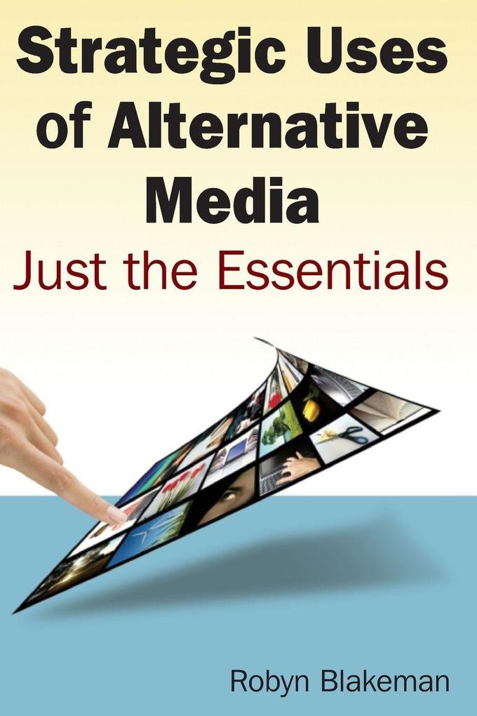 Strategic Uses of Alternative Media