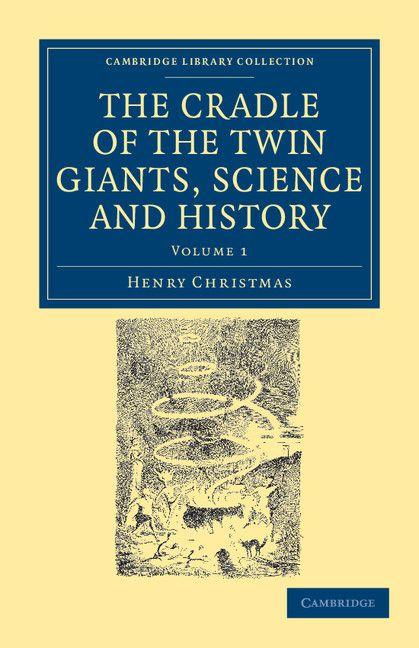 The Cradle of the Twin Giants Science and History