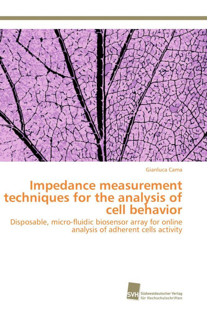 Impedance measurement techniques for the analysis of cell behavior