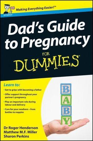 Dad‘s Guide to Pregnancy For Dummies UK Edition