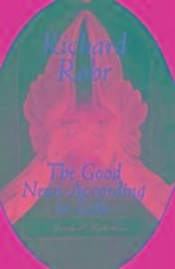The Good News According to Luke: Spiritual Reflections - Richard Rohr