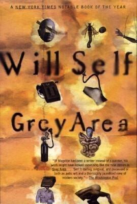 Grey Area - Will Self/ Self