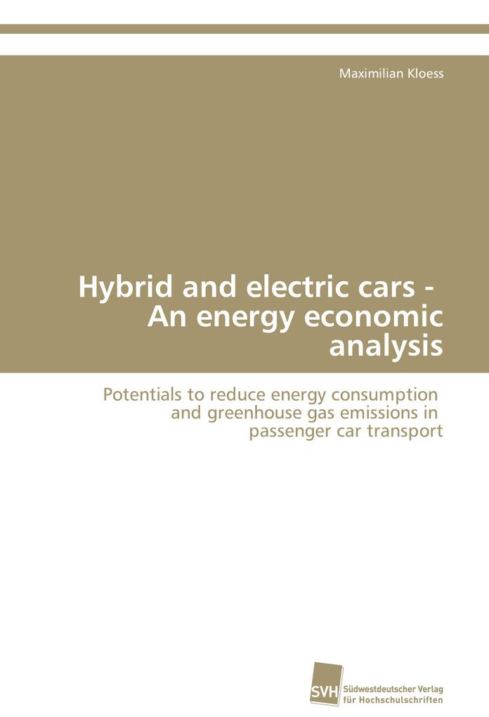 Hybrid and electric cars - An energy economic analysis