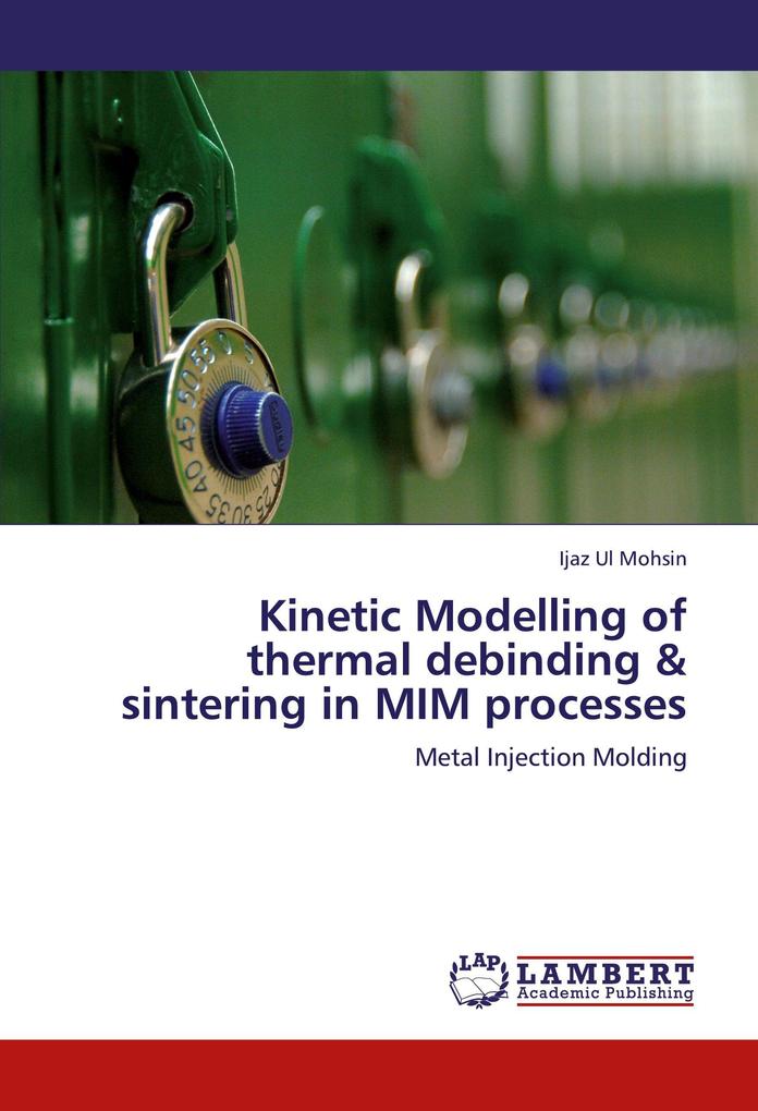 Kinetic Modelling of thermal debinding & sintering in MIM processes