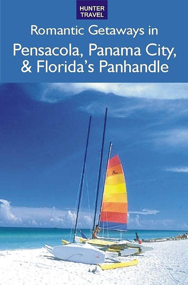 Romantic Getaways: Pensacola Panama City Apalachicola & Florida‘s Panhandle