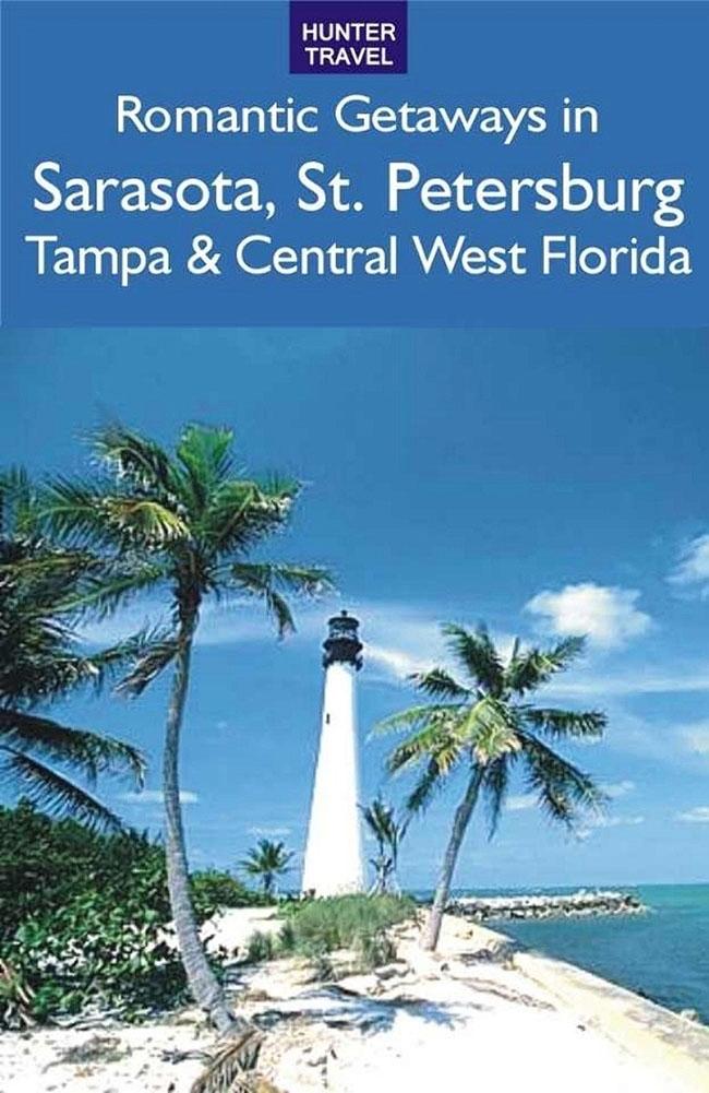 Romantic Getaways: Sarasota St. Petersburg Tampa & Central West Florida