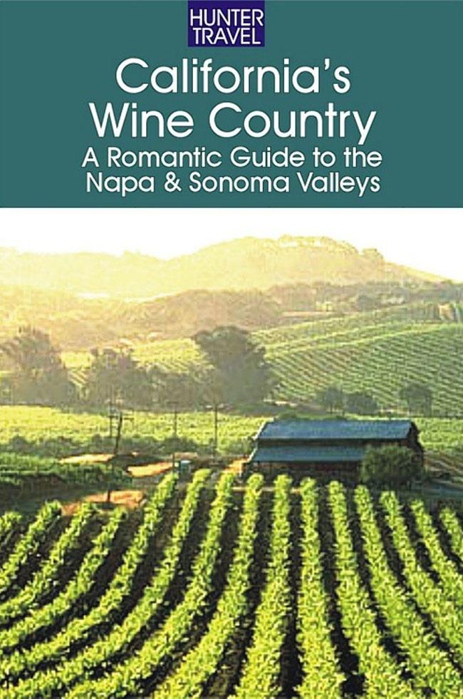 California‘s Wine Country - A Romantic Guide to the Napa & Sonoma Valleys