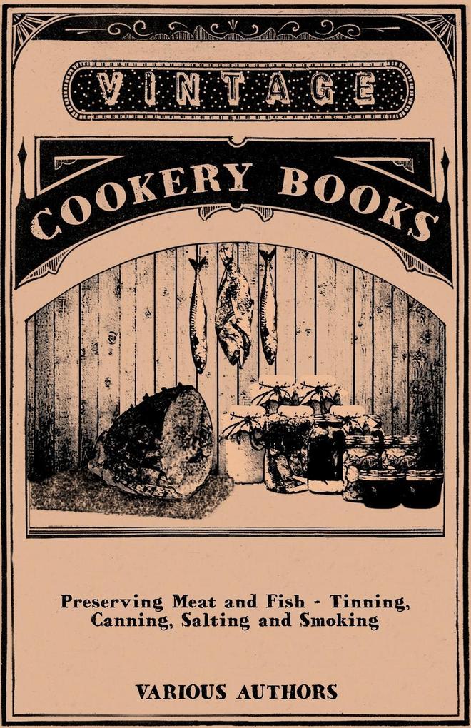Preserving Meat and Fish - Tinning Canning Salting and Smoking