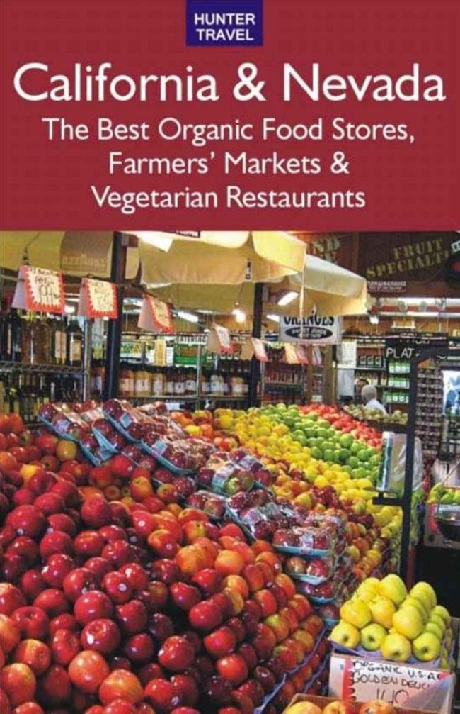 California & Nevada: The Best Organic Food Stores Farmers‘ Markets & Vegetarian Restaurants