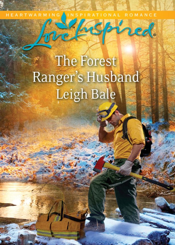 The Forest Ranger‘s Husband (Mills & Boon Love Inspired)