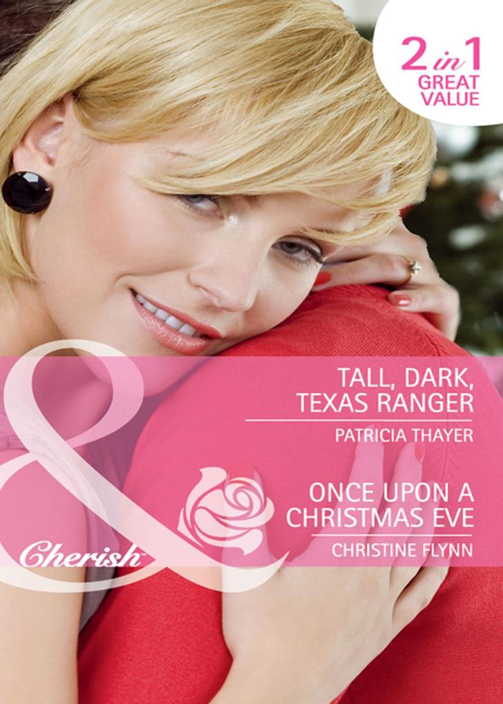 Tall Dark Texas Ranger / Once Upon A Christmas Eve