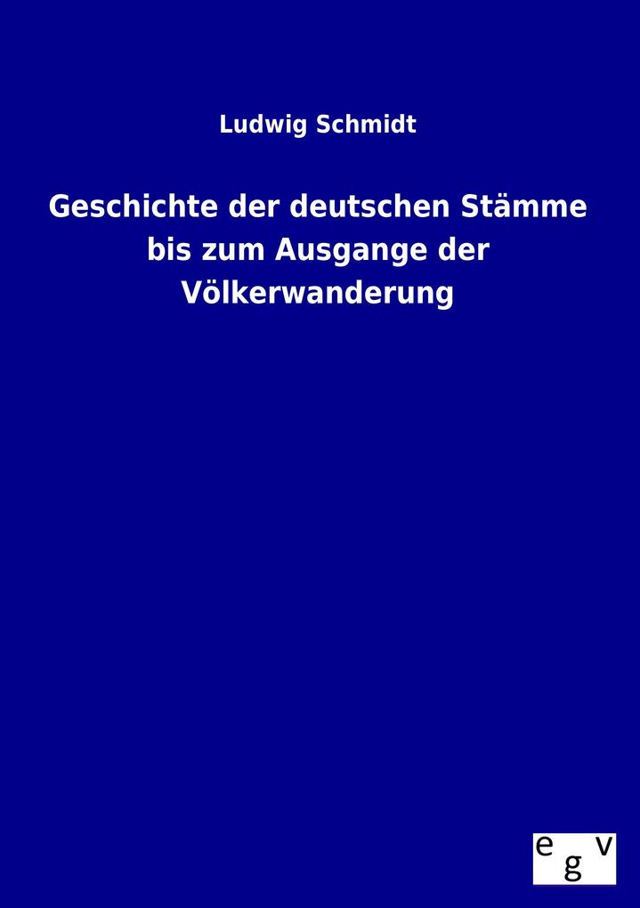 Geschichte der deutschen Stämme bis zum Ausgange der Völkerwanderung