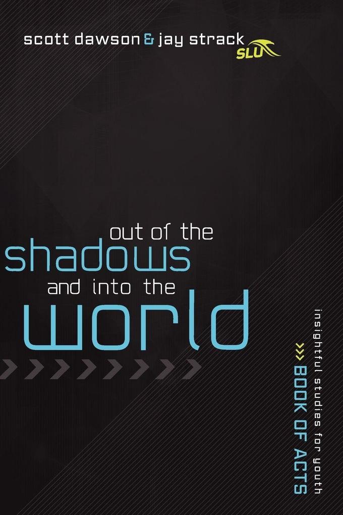 The Out of the Shadows and Into the World