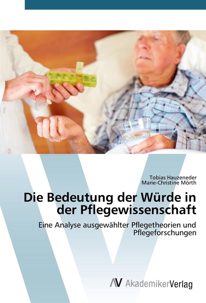 Die Bedeutung der Würde in der Pflegewissenschaft