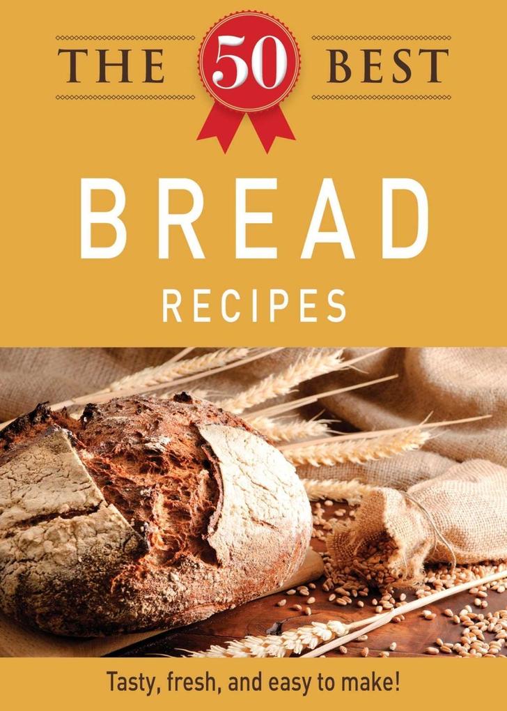 The 50 Best Bread Recipes