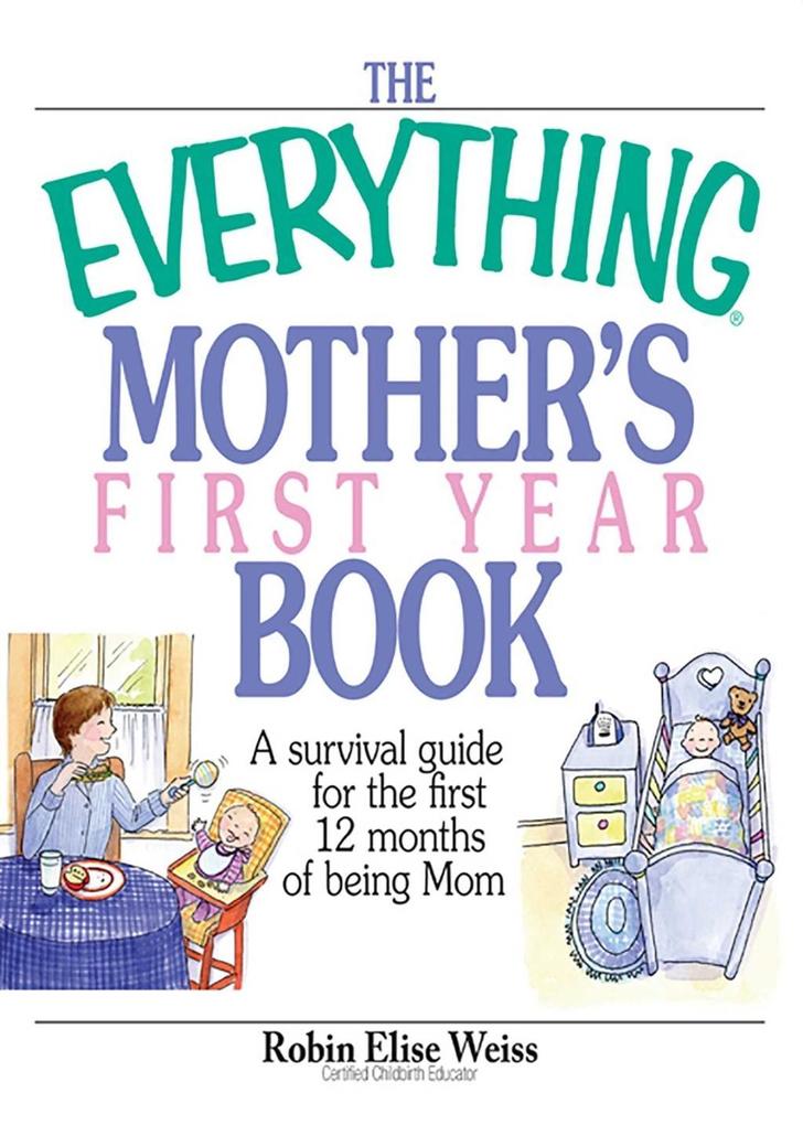 The Everything Mother‘s First Year Book