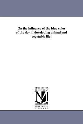 On the influence of the blue color of the sky in developing animal and vegetable life