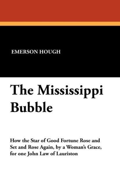 The Mississippi Bubble als Taschenbuch von Emerson Hough