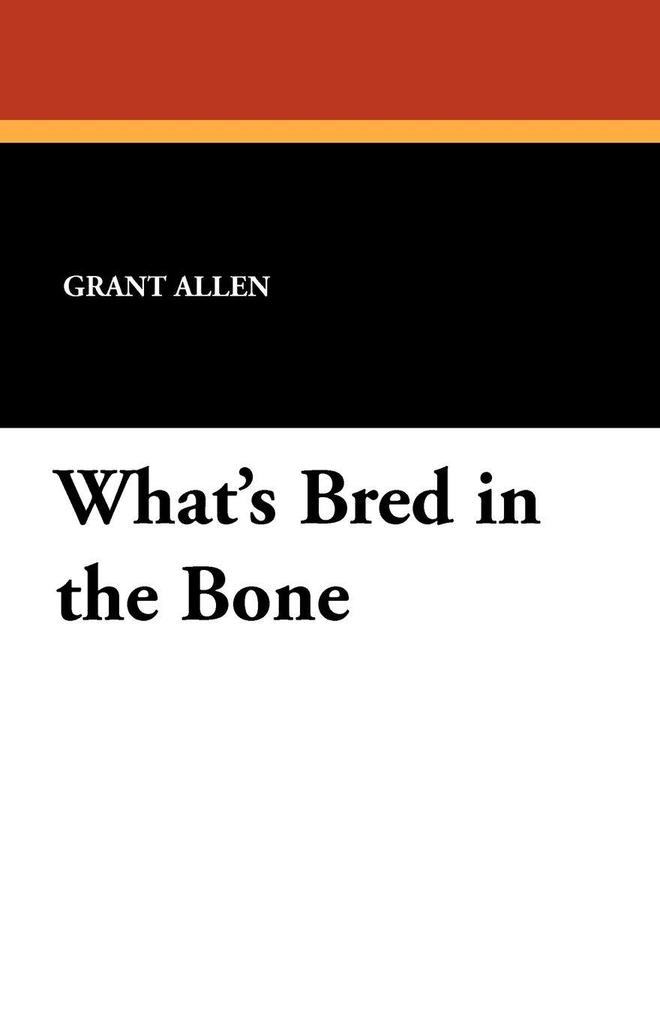 What's Bred in the Bone
