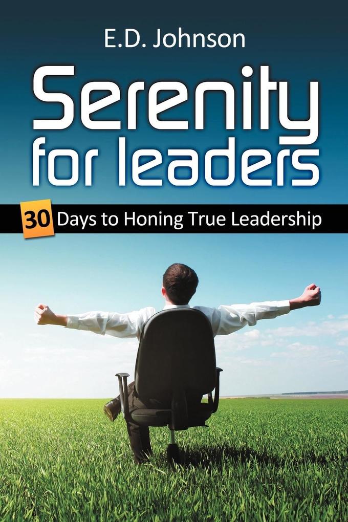 Serenity for Leaders - E. D. Johnson