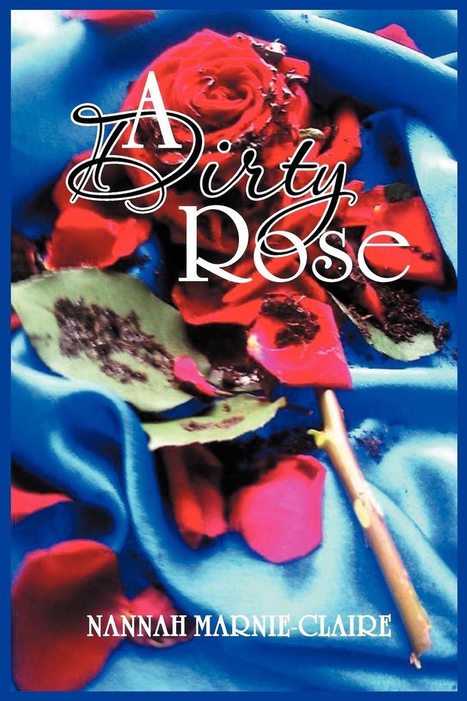 A Dirty Rose