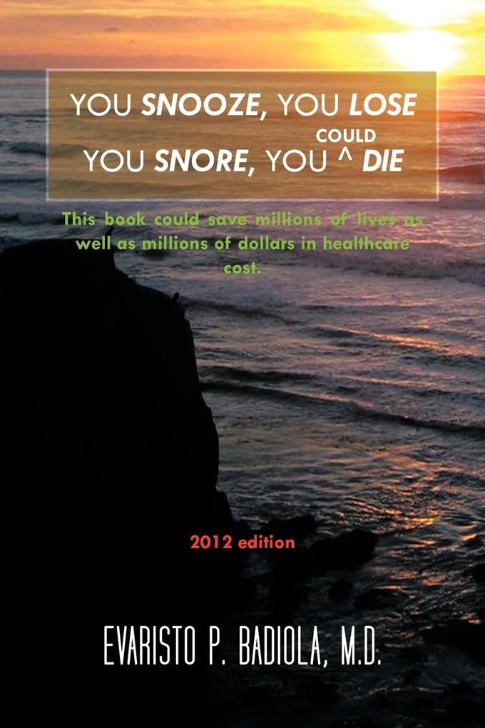 YOU SNOOZE YOU LOSE YOU SNORE YOU (COULD) DIE