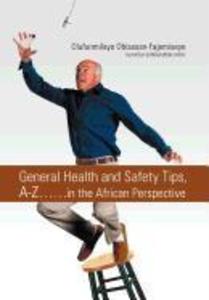 General Health and Safety Tips A-Z..in the African Perspective