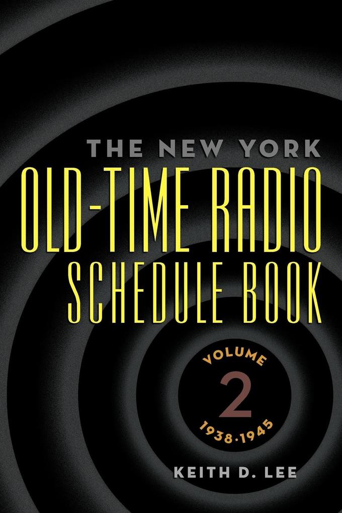 The New York Old-Time Radio Schedule Book - Volume 2 1938-1945
