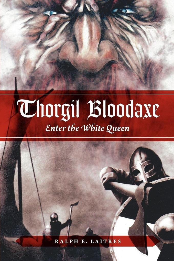 Thorgil Bloodaxe Enter the White Queen