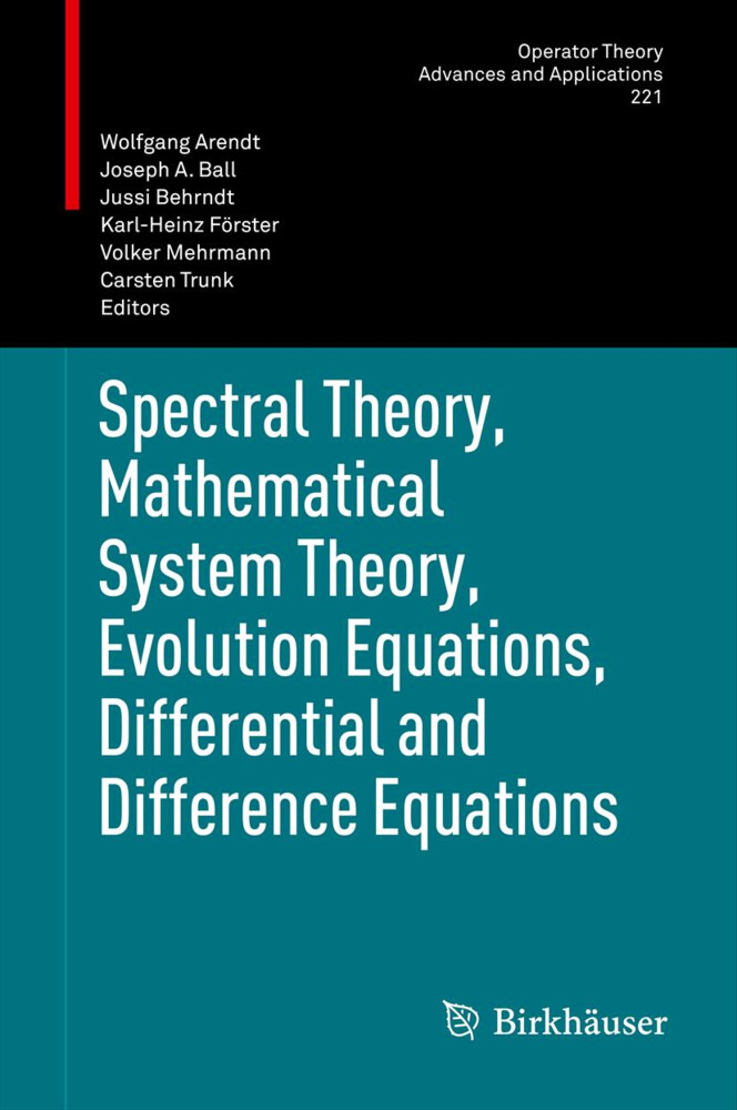 Spectral Theory Mathematical System Theory Evolution Equations Differential and Difference Equations