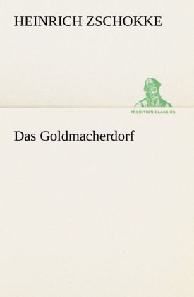 Das Goldmacherdorf