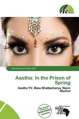 Aastha: In the Prison of Spring