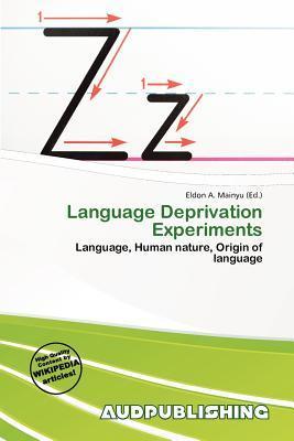 Language Deprivation Experiments