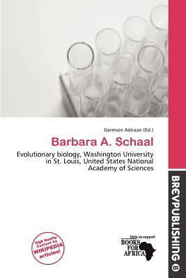 Barbara A. Schaal