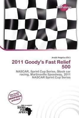 2011 Goody's Fast Relief 500