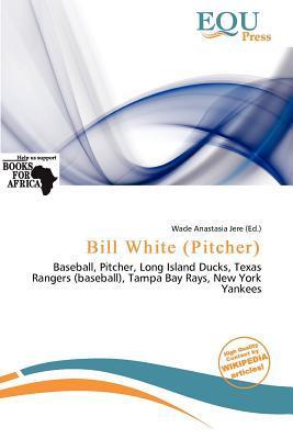 Bill White (Pitcher)