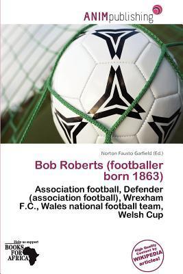 Bob Roberts (footballer born 1863)