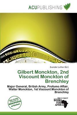 Gilbert Monckton 2nd Viscount Monckton of Brenchley