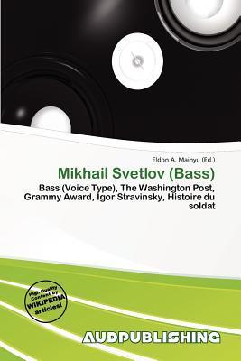 Mikhail Svetlov (Bass)